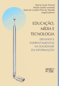 Imagem de EDUCACAO, MIDIA E TECNOLOGIA - DESAFIOS E ENFRENTAMENTOS NA SOCIEDADE DA INFORMACAO