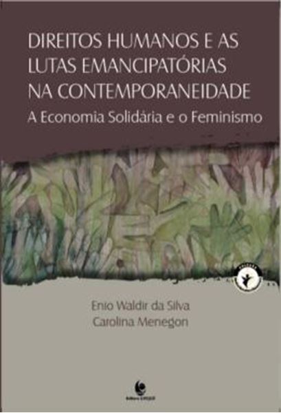 Picture of DIREITOS HUMANOS E AS LUTAS EMANCIPATORIAS NA CONTEMPORANEIDADE - VOLUME 1 - A ECONOMIA SOLIDARIA E O FEMINISMO