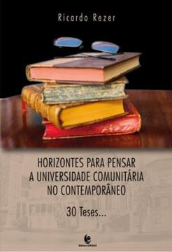 Imagem de HORIZONTES PARA PENSAR A UNIVERSIDADE COMUNITARIA NO CONTEMPORANEO - 30 TESES
