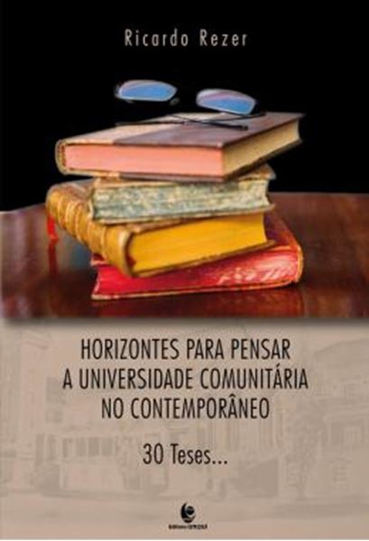 Picture of HORIZONTES PARA PENSAR A UNIVERSIDADE COMUNITARIA NO CONTEMPORANEO - 30 TESES
