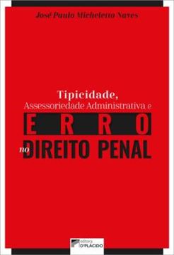 Imagem de TIPICIDADE, ASSESSORIEDADE ADMINISTRATIVA E ERRO NO DIREITO PENAL