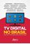 Imagem de TV DIGITAL NO BRASIL: ESTUDOS SOBRE A TRANSICAO ANALOGICO-DIGITAL EM BRASILIA E BELO HORIZONTE