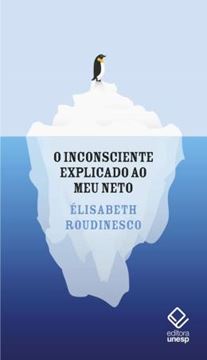 Imagem de O INCONSCIENTE EXPLICADO AO MEU NETO