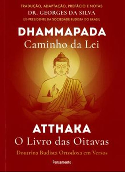Picture of DHAMMAPADA ATTHAKA - CAMINHO DA LEI - O LIVRO DAS OITAVAS - DOUTRINA BUDISTA ORTODOXA EM VERSOS - 2ª ED