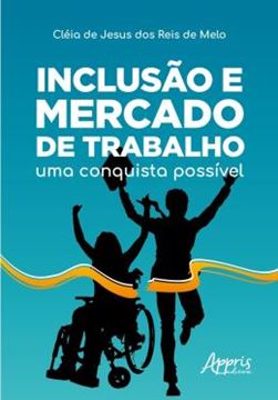Imagem de INCLUSAO E MERCADO DE TRABALHO: UMA CONQUISTA POSSIVEL