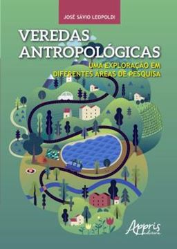 Imagem de VEREDAS ANTROPOLOGICAS: UMA EXPLORACAO EM DIFERENTES AREAS DE PESQUISA