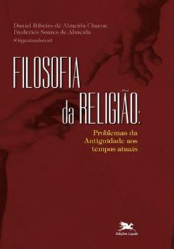 Imagem de FILOSOFIA DA RELIGIAO - PROBLEMAS DA ANTIGUIDADE AOS TEMPOS ATUAIS