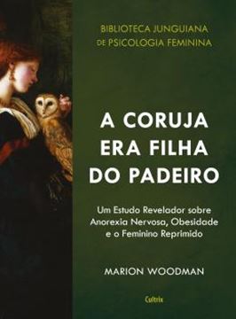 Imagem de BIBLIOTECA JUNGUIANA DE PSICOLOGIA FEMININA 5 - A CORUJA ERA FILHA DO PADEIRO