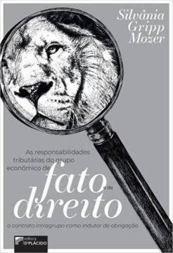 Imagem de AS RESPONSABILIDADES TRIBUTARIAS DO GRUPO ECONOMICO DE FATO E DE DIREITO - O CONTRATO INTRAGRUPO COMO INDUTOR DE OBRIGACAO