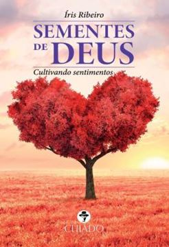 Imagem de SEMENTES DE DEUS - CULTIVANDO SENTIMENTOS
