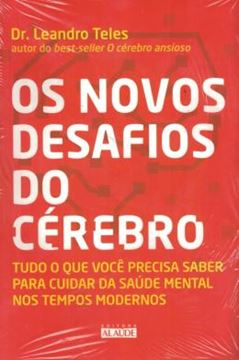 Imagem de NOVOS DESAFIOS DO CEREBRO, OS - TUDO O QUE VOCE PRECISA SABER PARA CUIDAR DA SAUDE MENTAL NOS TEMPOS MODERNOS
