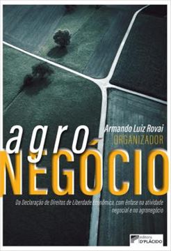 Imagem de AGRONEGOCIO - DA DECLARACAO DE DIREITOS DE LIBERDADE ECONOMICA, COM ENFASE NA ATIVIDADE NEGOCIAL E NO AGRONEGOCIO