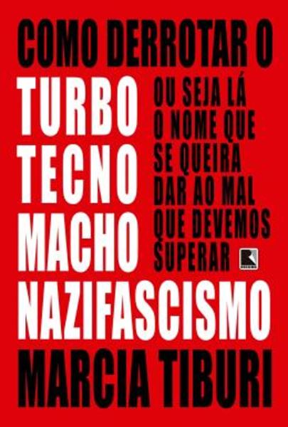 Picture of COMO DERROTAR O TURBOTECNOMACHONAZIFASCISMO - 2ªED