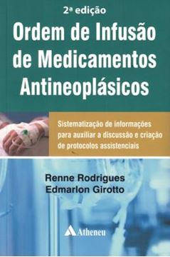 Imagem de ORDEM DE INFUSAO DE MEDICAMENTOS ANTINEOPLASICOS - 2ª ED.