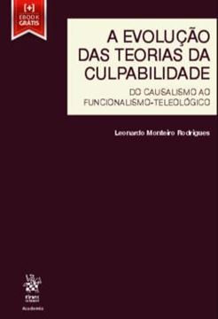 Imagem de A EVOLUCAO DAS TEORIAS DA CULPABILIDADE - DO CAUSALISMO AO FUNCIONALISMO-TELEOLOGICO