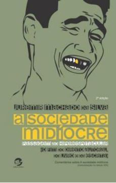 Imagem de A SOCIEDADE MIDIOCRE - PASSAGEM AO HIPERESPETACULAR