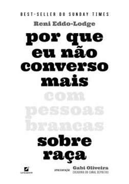 Imagem de POR QUE EU NAO CONVERSO MAIS COM PESSOAS BRANCAS SOBRE RACA
