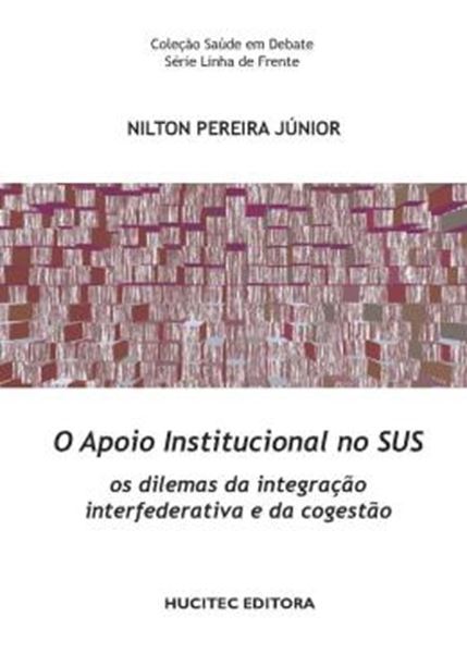 Picture of O APOIO INSTITUCIONAL NO SUS: OS DILEMAS DA INTEGRACAO INTERFEDERATIVA E DA COGESTAO