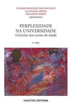 Imagem de PERPLEXIDADE NA UNIVERSIDADE: VIVENCIA NOS CURSOS DE SAUDE