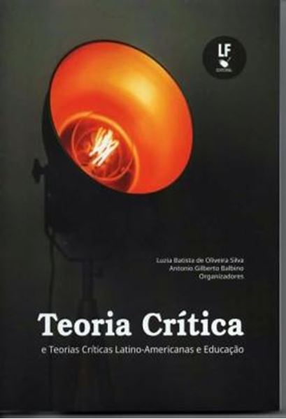 Picture of TEORIA CRITICA E TEORIAS CRITICAS LATINO-AMERICANAS E EDUCACAO