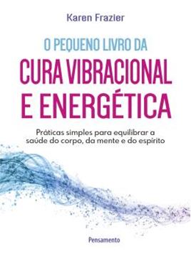 Imagem de PEQUENO LIVRO DA CURA VIBRACIONAL E ENERGETICA, O