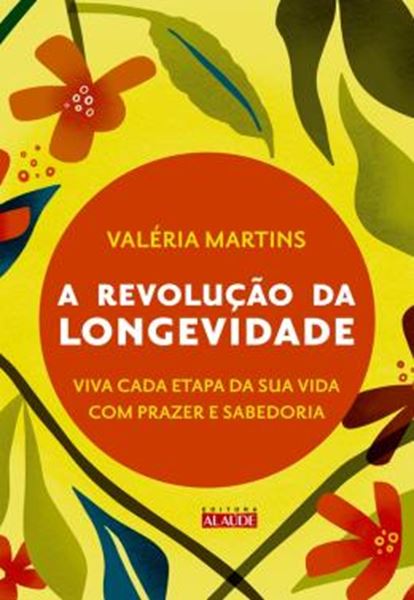 Picture of REVOLUCAO DA LONGEVIDADE, A- PREPARE-SE PARA A SEGUNDA METADE DA SUA VIDA COM PRAZER E SABEDORIA