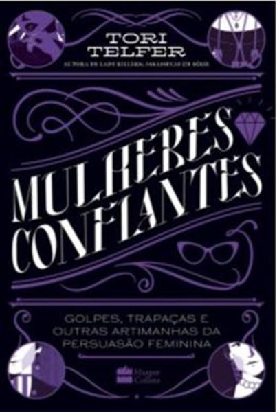 Picture of MULHERES CONFIANTES: GOLPES, TRAPACAS E OUTRAS ARMADILHAS DA PERSUASAO FEMININA