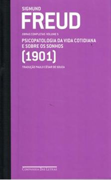 Imagem de FREUD (1901) - OBRAS COMPLETAS - PSICOLOGIA DA VIDA COTIDIANA E SOBRE OS SONHOS - VOLUME 5