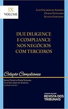 Imagem de COLECAO COMPLIANCE - VOLUME IX - DUE DILIGENCE E COMPLIANCE NOS NEGOCIOS COM TERCEIROS - 1ª ED