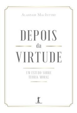 Imagem de DEPOIS DA VIRTUDE - UM ESTUDO SOBRE TEORIA MORAL