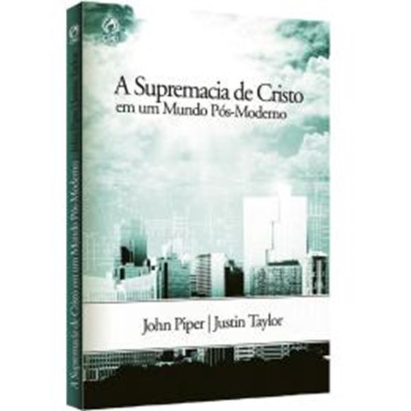 Picture of SUPREMACIA DE CRISTO EM UM MUNDO POS-MODERNO