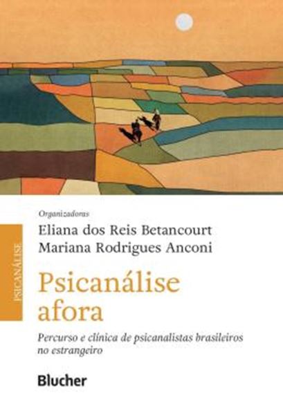 Picture of PSICANALISE AFORA - PERCURSO E CLINICA DE PSICANALISTAS BRASILEIROS NO ESTRANGEIRO