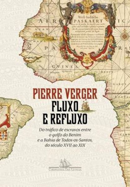 Picture of FLUXO E REFLUXO: DO TARFICO DE ESCRAVOS ENTRE O GOLFO DO BENIM E BAHIA DE TODOS-OS-SANTOS - DO SEC. XVII AO XIX