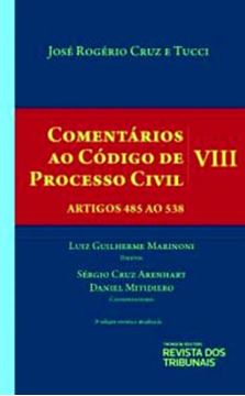 Imagem de COMENTARIOS AO CODIGO DE PROCESSO CIVIL- VOLUME VIII- ARTIGOS 485 AO 538- 3ª ED.