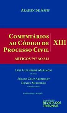 Imagem de COMENTARIOS AO CODIGO DE PROCESSO CIVIL- VOLUME XIII- ARTIGOS 797 AO 823- 3ª ED.