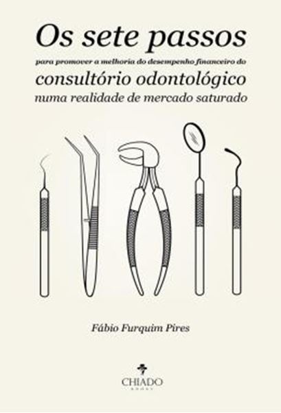 Picture of OS SETE PASSOS PARA PROMOVER A MELHORIA DO DESEMPENHO FINANCEIRO DO CONSULTORIO ODONTOLOGICO NUMA REALIDADE DE MERCADO SATURADO