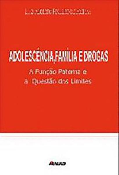 Picture of ADOLESCENCIA, FAMILIA E DROGAS - A FUNCAO PATERNA E A QUESTAO DOS LIMITES