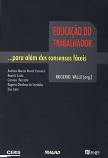 Picture of EDUCACAO DO TRABALHADOR ...PARA ALEM DOS CONSENSOS FACEIS