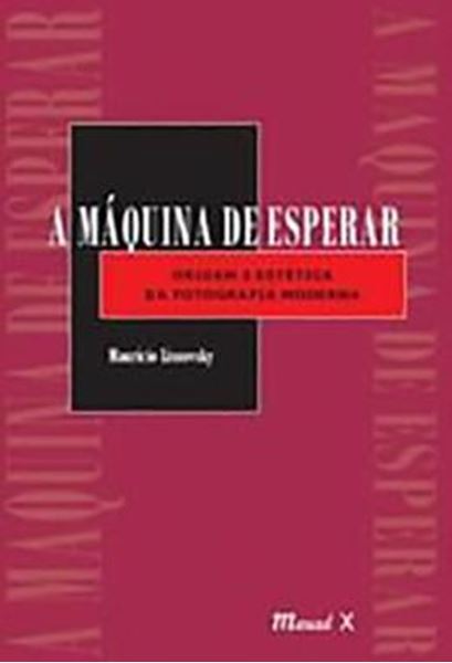 Picture of A MAQUINA DE ESPERAR: ORIGEM E ESTETICA DA FOTOGRAFIA MODERNA