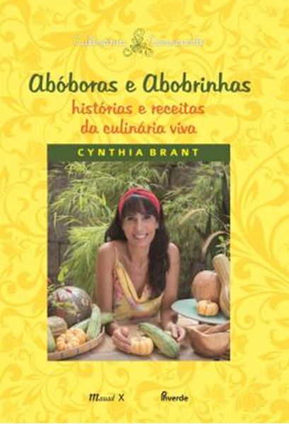 Picture of ABOBORAS E ABOBRINHAS - HISTORIAS E RECEITAS DA CULINARIA VIVA