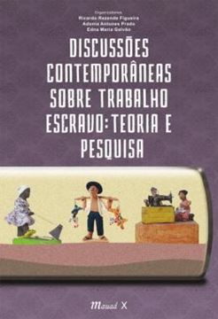 Imagem de DISCUSSOES CONTEMPORANEAS SOBRE O TRABALHO ESCRAVO: TEORIA E PESQUISA