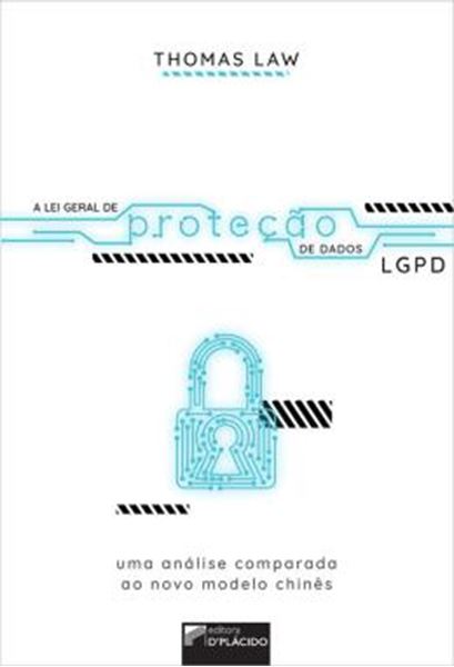 Picture of A LEI GERAL DE PROTECAO DE DADOS - UMA ANALISE COMPARADA AO NOVO MODELO CHINES