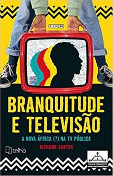 Picture of BRANQUITUDE E TELEVISAO: A NOVA AFRICA (?) NA TV PUBLICA