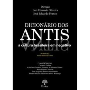 Imagem de DICIONARIO DOS ANTIS A CULTURA BRASILEIRA EM NEGATIVO