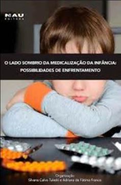 Imagem de LADO SOMBRIO DA MEDICALIZACAO DA INFANCIA, O- POSSIBILIDADES DE ENFRENTAMENTO