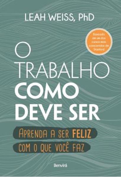 Picture of O TRABALHO COMO DEVE SER - APRENDA A SER FELIZ COM O QUE VOCE FAZ