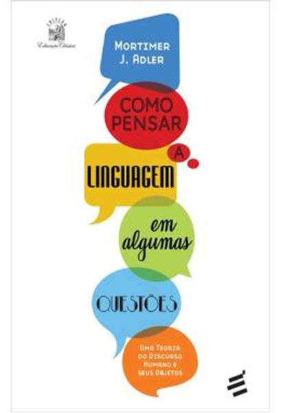 Picture of COMO PENSAR A LINGUAGEM EM ALGUMAS QUESTOES - UMA TEORIA DO DISCURSO HUMANO E SEUS OBJETOS