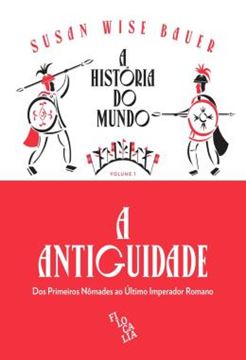 Imagem de A HISTORIA DO MUNDO - A ANTIGUIDADE: DOS PRIMEIROS NOMADES AO ULTIMO IMPERADOR ROMANO - VOLUME 1
