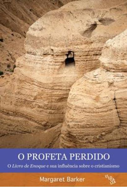 Picture of O PROFETA PERDIDO - O LIVRO DE ENOQUE E SUA INFLUENCIA SOBRE O CRISTIANISMO