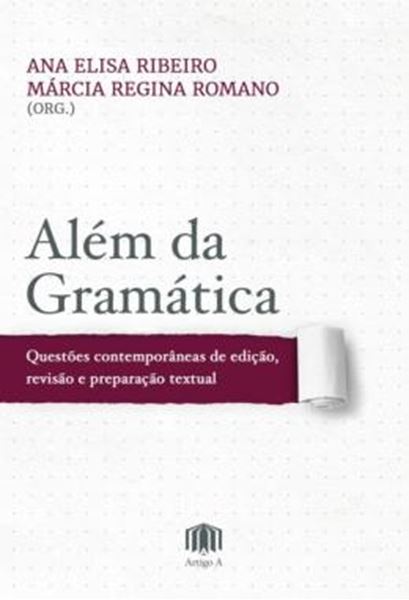 Picture of ALEM DA GRAMATICA - QUESTOES CONTEMPORANEAS DE EDICAO, REVISAO E PREPARACAO TEXTUAL